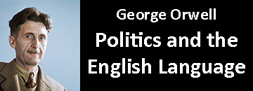George Orwell:  Politics and the Englisn Language